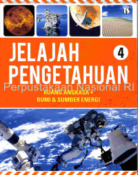 Image of Jelajah pengetahuan 4 : ruang angkasa, bumi & sumber energi