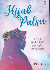 Image of Hijab palsu : sepercik kisah tentang niat, ujian, dan istiqamah