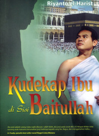 Image of Kudekap Ibu di Sisi Baitullah